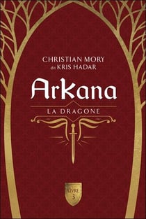 Arkana Tome 3 : La dragone