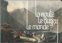 La route, le bugey, le monde