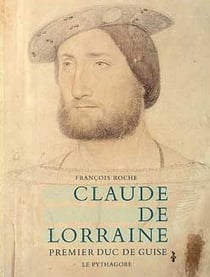 Claude de lorraine - premier duc de guise