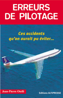 Erreurs de pilotage Tome 1 - ces accidents qu'on aurait pu éviter