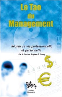 Le tao du management - réussir sa vie professionnelle et personnelle