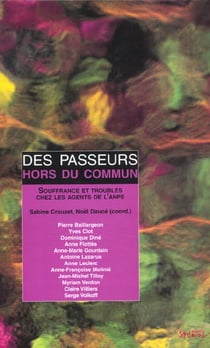 Des passeurs hors du commun souffrance et troubles chez les agents de l'anpe