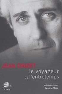 Jean orizet, le voyageur de l'entretemps