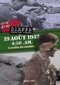 Dix-neuf aout 1942, 4h50 : le sacrifice des canadiens sur les plages de dieppe