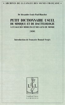 Petit dictionnaire usuel de mimique et de dactylologie, à l'usage des médecins et des gens du mond (1850)