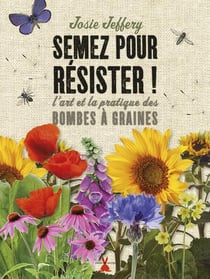 Semez pour resister. l'art et la pratique des bombes a graines