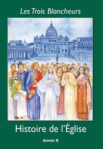 Les trois blancheurs : Histoire de l'église, année X