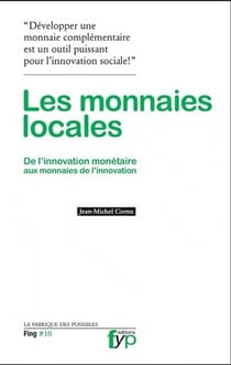 Les monnaies locales - de l'innovation monétaire aux monnaies de l'innovation