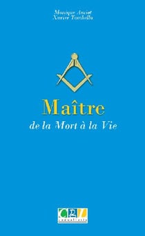 MAITRE, DE LA MORT A LA VIE