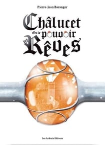 Châlucet ou le pouvoir des rêves