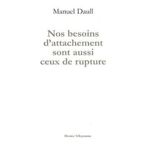 Nos besoins d'attachement sont aussi ceux de la rupture