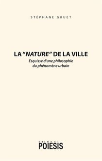La nature de la ville - esquisse d'une philosophie du phénomène urbain