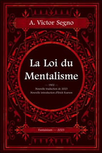 La loi du mentalisme : une explication scientifique et pratique de la pensée ou force de l'esprit