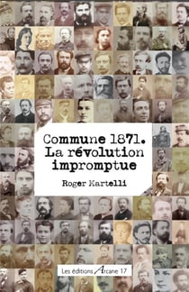 Commune 1871 : la révolution impromptue