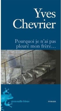Pourquoi je n'ai pas pleuré mon frère...