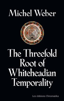 The threefold root of whiteheadian temporality