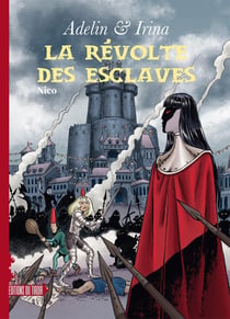 Adelin & Irina Tome 3 : la révolte des esclaves