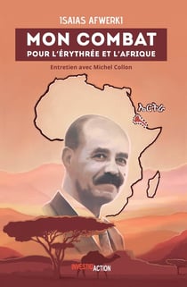 Mon combat pour l'Érythrée et l'Afrique : Entretien avec Michel Collon