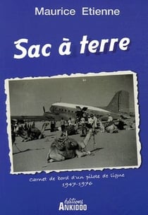 Sac à terre, carnet de bord d'un pilote de ligne, 1947-1976