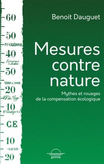 Mesures contre nature : mythes et rouages de la compensation écologique