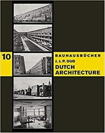 Jacobus johannes pieter oud dutch architecture (bauhausbucher 10)