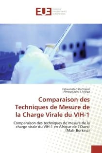 Comparaison des Techniques de Mesure de la Charge Virale du VIH-1 : Comparaison des techniques de mesure de la charge virale du VIH-1 en Afrique de L'Ouest (Mali- Burki