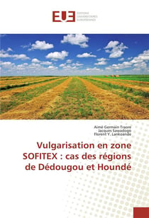Vulgarisation en zone sofitex : cas des regions de dedougou et hounde