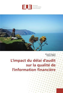 L'impact du delai d'audit sur la qualite de l'information financiere