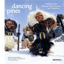 Dancing pines - a wild journey through Swiss customs and traditions