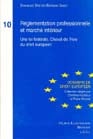 Reglementation professionnelle et marche interieur - une loi federale, cheval de troie du droit euro
