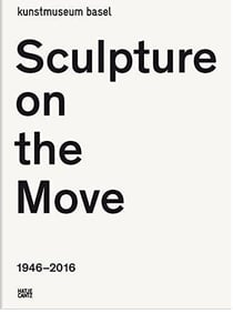 Sculpture on the move 1946-2016