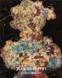 Jean dubuffet brutal beauty