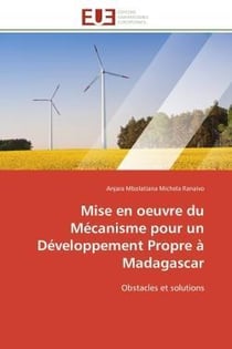 Mise en oeuvre du mecanisme pour un developpement propre a madagascar - obstacles et solutions