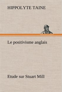 Le positivisme anglais etude sur stuart mill