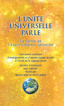 L'unité universelle parle - la parole de l'Esprit créateur universel