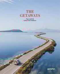 The getaways : vans and life in the great outdoors