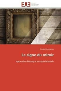 Le signe du miroir - approche theorique et experimentale