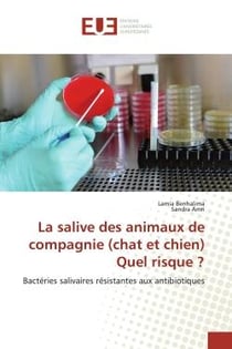 La salive des animaux de compagnie (chat et chien) Quel risque ? : Bactéries salivaires résistantes aux antibiotiques