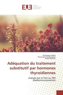 Adéquation du traitement substitutif par hormones thyroidiennes : évaluée par le Test au TRH (Radioimmunométrie)