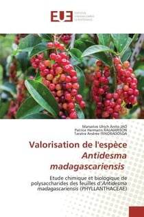 Valorisation de l'espèce Antidesma madagascariensis : Etude chimique et biologique de polysaccharides des feuilles d'Antidesma madagascariensis