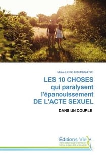 LES 10 CHOSES qui paralysent l'épanouissement DE L'ACTE SEXUEL : DANS UN COUPLE