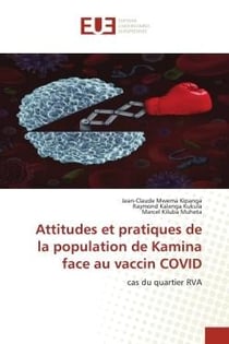 Attitudes et pratiques de la population de Kamina face au vaccin COVID : cas du quartier RVA
