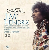 Jiimi Hendrix : les manuscrits de plus de 130 chansons, photos rares, textes autographes et inédits