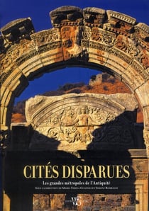 Cites disparues - les grandes metropoles de l'antiquite