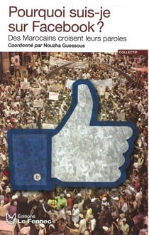 Pourquoi suis-je sur Facebook ? Des Marocains croisent leurs paroles
