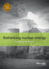 Rethinking nuclear power - autopsy of an illusion