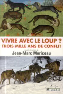 Vivre avec le loup ? trois mille ans de conflit