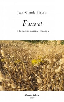 Pastoral - de la poésie comme écologie