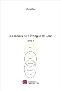 Les secrets de l'Evangile de Jean t.1