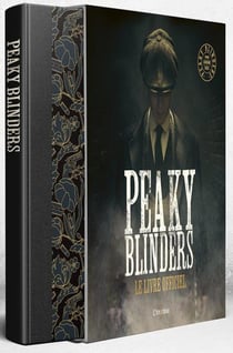 Peaky Blinders : Le livre officiel